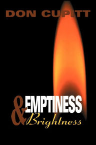 Title: Emptiness and Brightness, Author: Don Cupitt