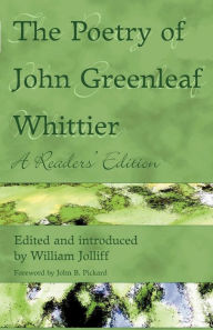 Title: The Poetry of John Greenleaf Whittier: A Readers' Edition, Author: John Greenleaf Whittier