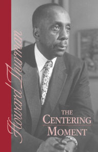 Title: The Centering Moment, Author: Howard Thurman