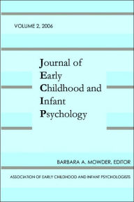 Title: Journal of Early Childhood and Infant Psychology Vol 2, Author: Barbara A Mowder