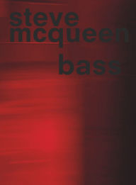 Title: Steve McQueen: Bass, Author: Steve McQueen