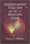 Title: Understanding Variation: The Key to Managing Chaos, Second Edition / Edition 2, Author: Donald J. J. Wheeler