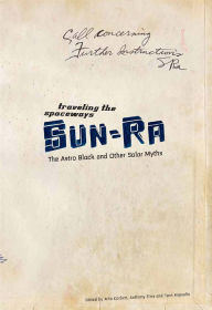 Title: Traveling the Spaceways: Sun Ra, the Astro Black and other Solar Myths, Author: John Corbett