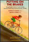 Title: Putting on the Brakes: Young People's Guide to Understanding Attention Deficit Hyperactivity Disorder (ADHD), Author: Patricia O. Quinn