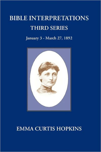 Bible Interpretations Third Series January 3 - March 27, 1892