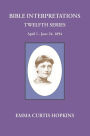 Bible interpretations Twelfth Series April 1 - June 24, 1894