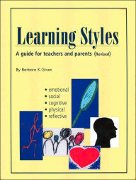 Title: Learning Styles: A Guide for Teachers and Parents, Author: Barbara K. Given
