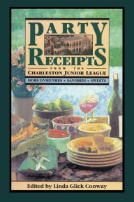 Title: Party Receipts from the Charleston Junior League, Author: Linda Glick Conway