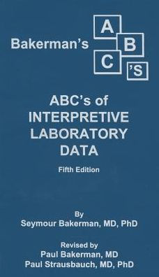 Bakerman's ABC's of Interpretive Laboratory Data / Edition 5