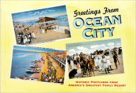 Title: Greetings from Ocean City: Historic Postcards from America's Greatest Family Resort, Author: Down The Shore Publishing