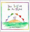 Title: How to Live on an Island, Author: Sandy Gingras