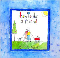 Title: How to Be a Friend, Author: Sandy Gingras