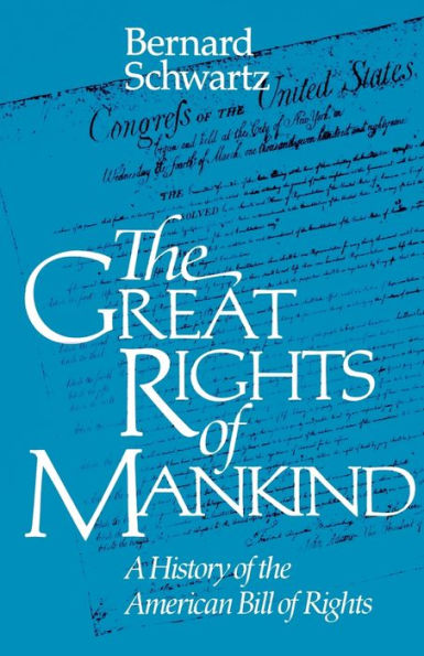 The Great Rights of Mankind: A History of the American Bill of Rights / Edition 1