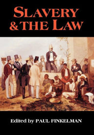 Title: Slavery & the Law / Edition 1, Author: Paul Finkelman