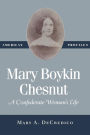 Mary Boykin Chesnut: A Confederate Woman's Life / Edition 1