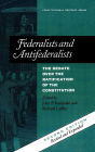 Federalists and Antifederalists: The Debate Over the Ratification of the Constitution / Edition 2