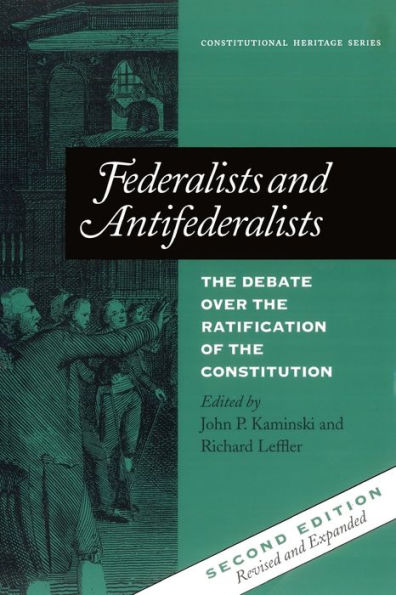 Federalists and Antifederalists: The Debate Over the Ratification of the Constitution / Edition 2
