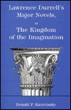 Title: Lawrence Durrell's Major Novels: or the Kingdom of the Imagination, Author: Donald P. Kaczvinsky
