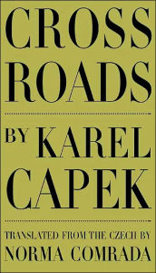 Title: Cross Roads, Author: Karel Capek