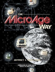 Title: The MicroAge Way, Author: Jeffrey L. Rodengen
