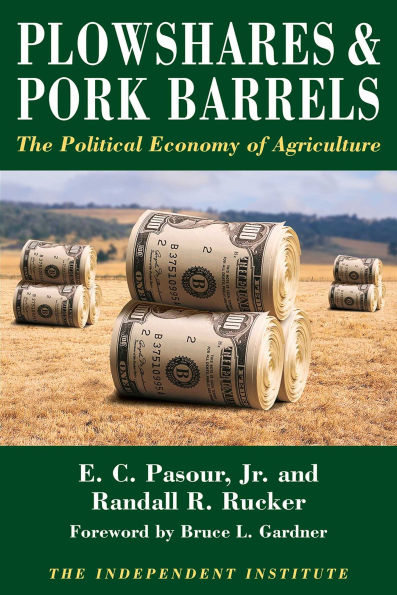 Plowshares & Pork Barrels: The Political Economy of Agriculture