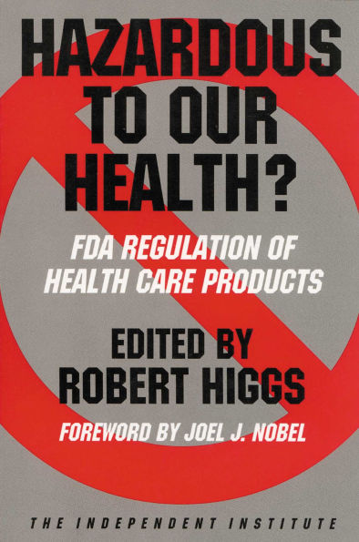 Hazardous to Our Health?: FDA Regulation of Health Care Products