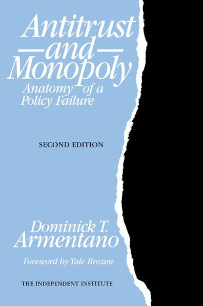 Antitrust and Monopoly: Anatomy of a Policy Failure / Edition 2