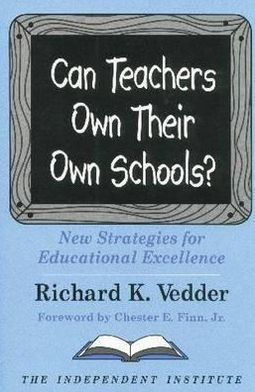 Can Teachers Own Their Own Schools?: New Strategies for Educational Excellence