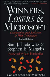 Title: Winners, Losers & Microsoft: Competition and Antitrust in High Technology, Author: Stan J. Liebowitz