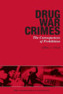 Drug War Crimes: The Consequences of Prohibition