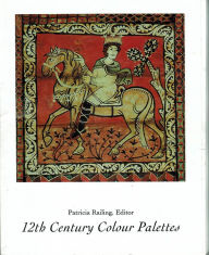 Title: 12th Century Colour Palettes, Author: Patricia Railing
