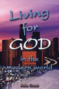 Title: LIVING FOR GOD, Author: John Grant