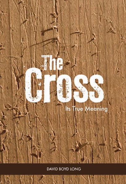 THE CROSS: ITS TRUE MEANING