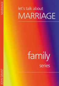 Title: Lets Talk About Marriage, Author: John Grant