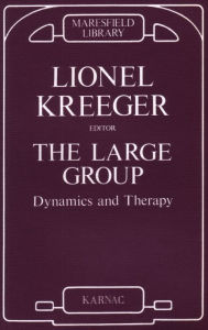 Title: The Large Group: Dynamics and Therapy, Author: Lionel Kreeger