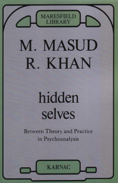 Hidden Selves: Between Theory and Practice Psychoanalysis