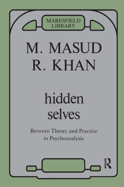 Hidden Selves: Between Theory and Practice Psychoanalysis