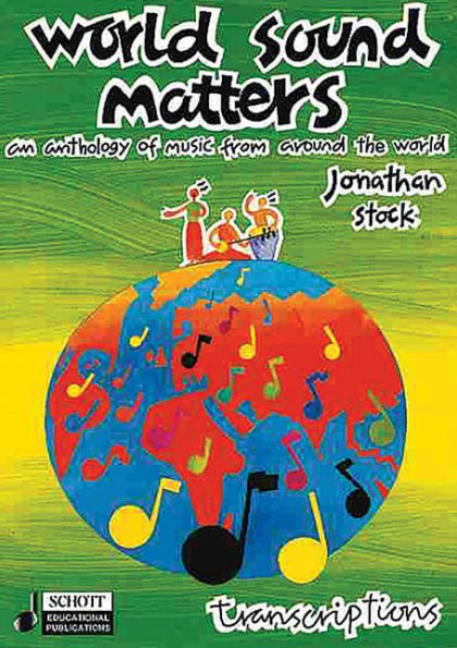 World Sound Matters - An Anthology of Music from Around the World: Performance Score