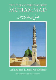 Title: The Life of the Prophet Muhammad, Author: Leila Azzam