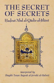 Title: The Secret of Secrets, Author: Abd al-Qadir al-Jilani