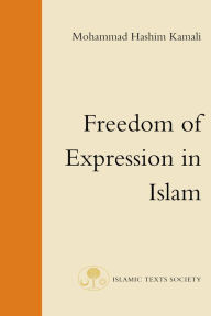 Title: Freedom of Expression in Islam, Author: Prof. Mohammad Hashim Kamali