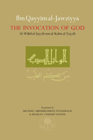 Title: Ibn Qayyim al-Jawziyya on the Invocation of God, Author: Ibn Qayyim al-Jawziyya