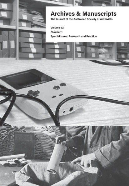 Archives and Manuscripts Volume 52 Number 1: Special Issue: Research and Practice