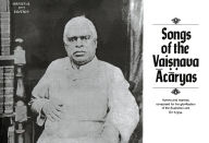 Title: Songs of the Vaisnava Acaryas: Hymns and Mantras for the Glorification of the Supreme Sri Krishna, Author: Bhaktivedanta A.C. Swami Prabhupada