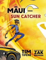 Title: Maui: Sun Catcher, Author: Tim Tipene