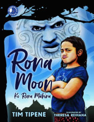 Title: Rona Moon: Ko Rona Mahina, Author: Tim Tipene