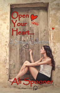 Title: Open Your Heart, Author: Ali Spooner