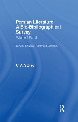 Persian Literature - A Biobibliographical Survey: Biography; Additions & Corrections; Indexes (Volume I Part 2)