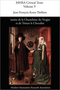 Title: Istoire de La Chastelaine Du Vergier Et de Tristan Le Chevalier, Author: Jean-Franois Kosta-Thfaine