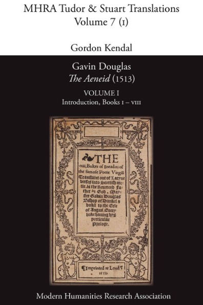 Gavin Douglas, 'The Aeneid' (1513) Volume 1: Introduction, Books I - VIII